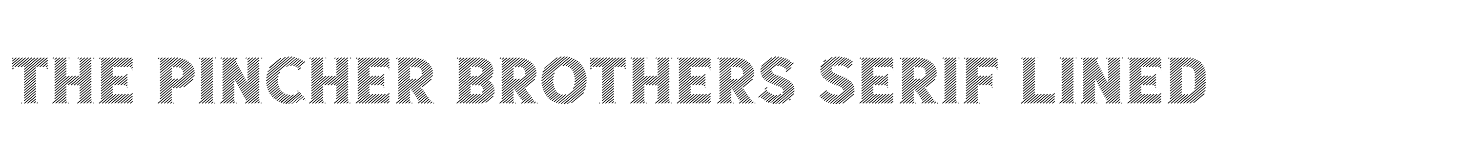 The Pincher Brothers Serif Lined